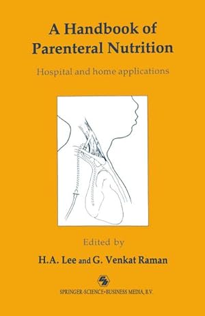 Seller image for A Handbook of Parenteral Nutrition : Hospital and home applications for sale by AHA-BUCH GmbH