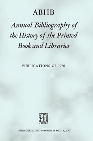 Immagine del venditore per ABHB Annual Bibliography of the History of the Printed Book and Libraries venduto da AHA-BUCH GmbH