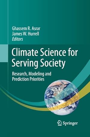 Bild des Verkufers fr Climate Science for Serving Society : Research, Modeling and Prediction Priorities zum Verkauf von AHA-BUCH GmbH