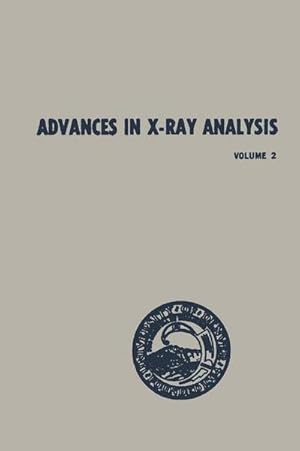 Imagen del vendedor de Advances in X-Ray Analysis : Volume 2 Proceedings of the Seventh Annual Conference on Applications of X-Ray Analysis Held August 1315, 1958 a la venta por AHA-BUCH GmbH