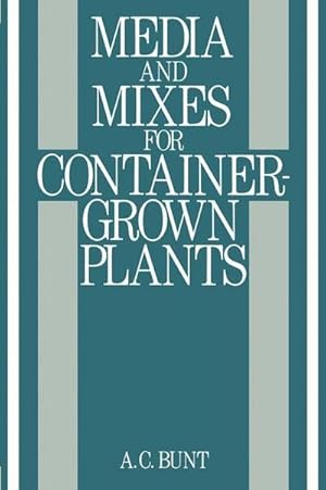 Seller image for Media and Mixes for Container-Grown Plants : A manual on the preparation and use of growing media for pot plants for sale by AHA-BUCH GmbH