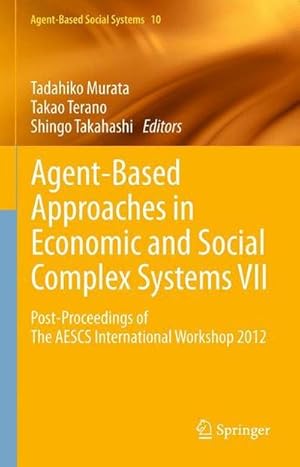 Seller image for Agent-Based Approaches in Economic and Social Complex Systems VII : Post-Proceedings of The AESCS International Workshop 2012 for sale by AHA-BUCH GmbH