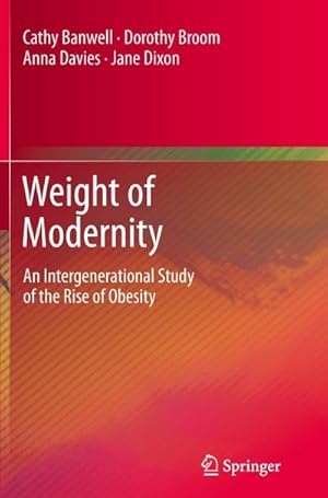 Imagen del vendedor de Weight of Modernity : An Intergenerational Study of the Rise of Obesity a la venta por AHA-BUCH GmbH