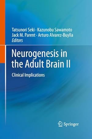 Immagine del venditore per Neurogenesis in the Adult Brain II : Clinical Implications venduto da AHA-BUCH GmbH