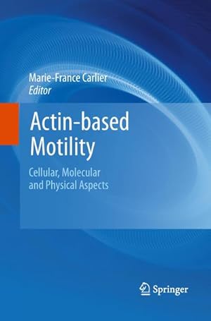 Seller image for Actin-based Motility : Cellular, Molecular and Physical Aspects for sale by AHA-BUCH GmbH