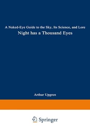 Seller image for Night Has a Thousand Eyes : A Naked-Eye Guide to the Sky, Its Science, and Lore for sale by AHA-BUCH GmbH