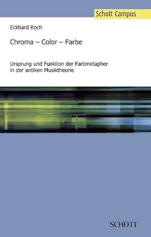 Immagine del venditore per Chroma  Color  Farbe : Ursprung und Funktion der Farbmetapher in der antiken Musiktheorie venduto da AHA-BUCH GmbH