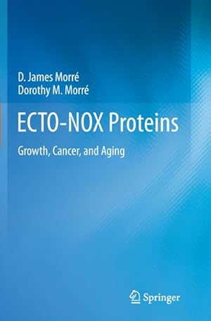 Bild des Verkufers fr ECTO-NOX Proteins : Growth, Cancer, and Aging zum Verkauf von AHA-BUCH GmbH