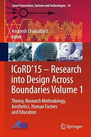 Bild des Verkufers fr ICoRD15  Research into Design Across Boundaries Volume 1 : Theory, Research Methodology, Aesthetics, Human Factors and Education zum Verkauf von AHA-BUCH GmbH