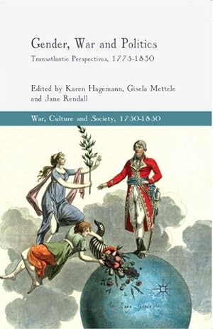 Immagine del venditore per Gender, War and Politics : Transatlantic Perspectives, 17751830 venduto da AHA-BUCH GmbH