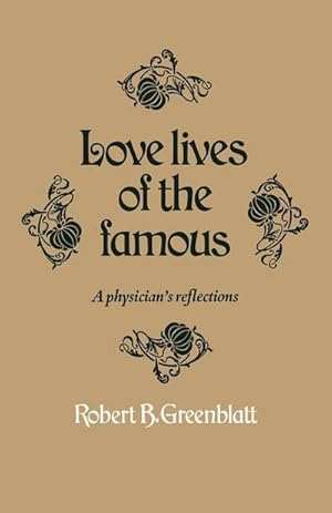Seller image for Love lives of the famous : A physicians reflections for sale by AHA-BUCH GmbH