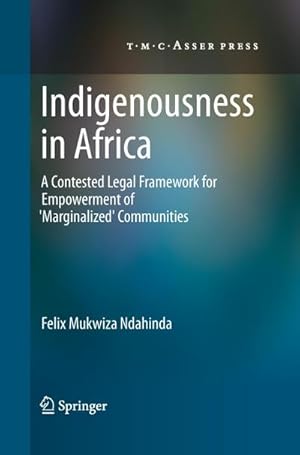 Seller image for Indigenousness in Africa : A Contested Legal Framework for Empowerment of 'Marginalized' Communities for sale by AHA-BUCH GmbH