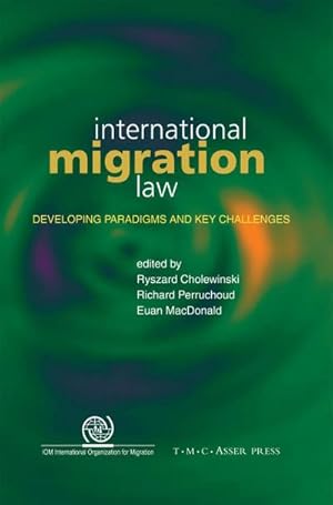 Image du vendeur pour International Migration Law : Developing Paradigms and Key Challenges mis en vente par AHA-BUCH GmbH
