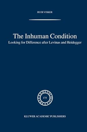 Bild des Verkufers fr The Inhuman Condition : Looking for Difference after Levinas and Heidegger zum Verkauf von AHA-BUCH GmbH