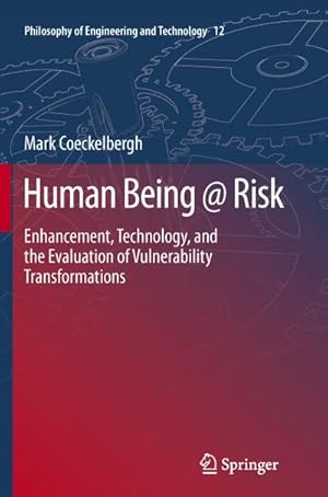 Bild des Verkufers fr Human Being @ Risk : Enhancement, Technology, and the Evaluation of Vulnerability Transformations zum Verkauf von AHA-BUCH GmbH