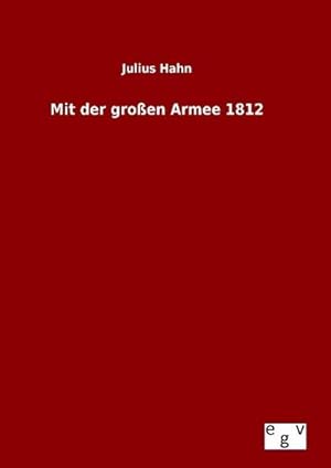 Bild des Verkufers fr Mit der groen Armee 1812 zum Verkauf von AHA-BUCH GmbH