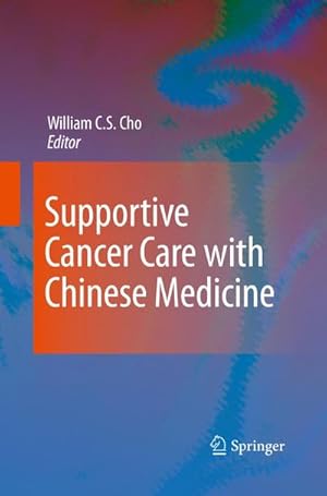 Immagine del venditore per Supportive Cancer Care with Chinese Medicine venduto da AHA-BUCH GmbH