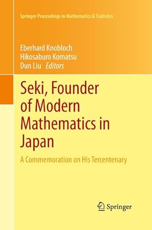 Bild des Verkufers fr Seki, Founder of Modern Mathematics in Japan : A Commemoration on His Tercentenary zum Verkauf von AHA-BUCH GmbH