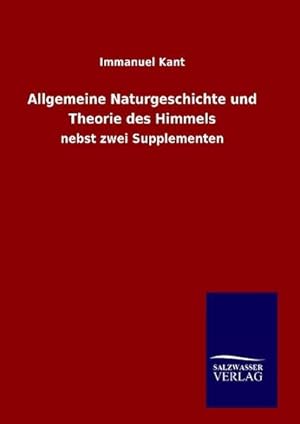 Image du vendeur pour Allgemeine Naturgeschichte und Theorie des Himmels : nebst zwei Supplementen mis en vente par AHA-BUCH GmbH
