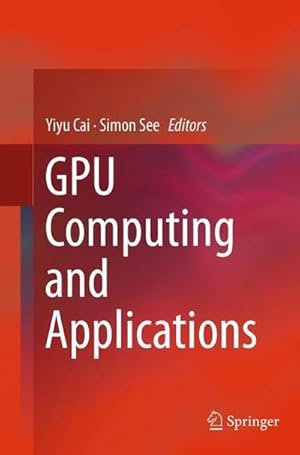 Seller image for GPU Computing and Applications for sale by AHA-BUCH GmbH