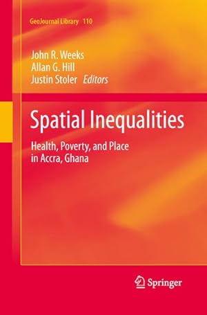 Bild des Verkufers fr Spatial Inequalities : Health, Poverty, and Place in Accra, Ghana zum Verkauf von AHA-BUCH GmbH