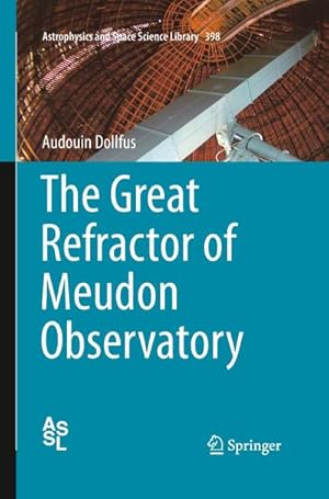 Bild des Verkufers fr The Great Refractor of Meudon Observatory zum Verkauf von AHA-BUCH GmbH