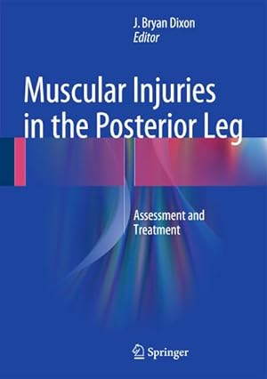 Bild des Verkufers fr Muscular Injuries in the Posterior Leg : Assessment and Treatment zum Verkauf von AHA-BUCH GmbH
