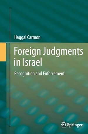 Bild des Verkufers fr Foreign Judgments in Israel : Recognition and Enforcement zum Verkauf von AHA-BUCH GmbH