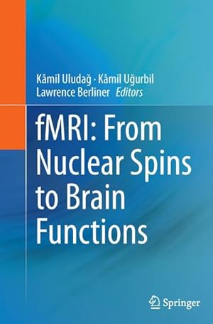 Seller image for fMRI: From Nuclear Spins to Brain Functions for sale by AHA-BUCH GmbH