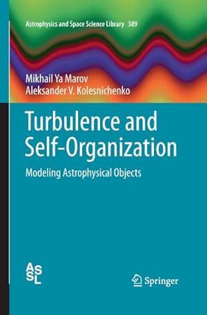 Immagine del venditore per Turbulence and Self-Organization : Modeling Astrophysical Objects venduto da AHA-BUCH GmbH