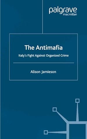 Immagine del venditore per The Antimafia : Italys Fight against Organized Crime venduto da AHA-BUCH GmbH