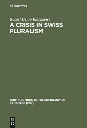 Imagen del vendedor de A Crisis in Swiss pluralism : The Romansh and their relations with the German- and Italian-Swiss in the perspective of a millenium a la venta por AHA-BUCH GmbH