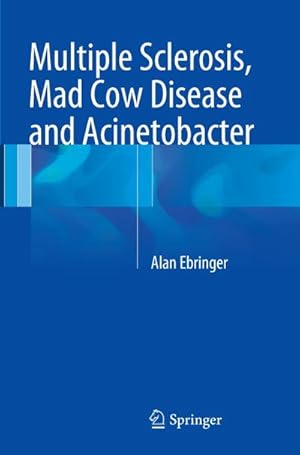 Imagen del vendedor de Multiple Sclerosis, Mad Cow Disease and Acinetobacter a la venta por AHA-BUCH GmbH