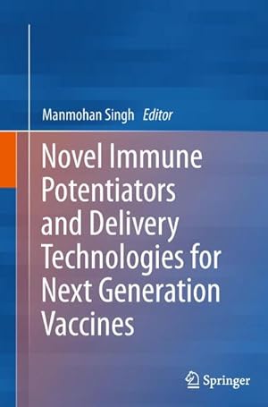 Bild des Verkufers fr Novel Immune Potentiators and Delivery Technologies for Next Generation Vaccines zum Verkauf von AHA-BUCH GmbH