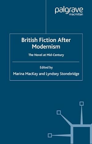 Seller image for British Fiction After Modernism : The Novel at Mid-Century for sale by AHA-BUCH GmbH