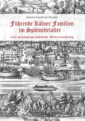 Seller image for Fhrende Klner Familien im Sptmittelalter : Eine prosopographische Untersuchung for sale by AHA-BUCH GmbH