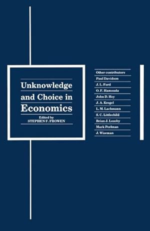 Immagine del venditore per Unknowledge and Choice in Economics : Proceedings of a conference in honour of G. L. S. Shackle venduto da AHA-BUCH GmbH