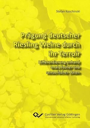 Seller image for Prgung deutscher Riesling Weine durch ihr Terroir. Differenzierung anhand analytischer und sensorischer Daten for sale by AHA-BUCH GmbH