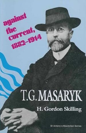 Immagine del venditore per T. G. Masaryk: Against the Current, 18821914 venduto da AHA-BUCH GmbH