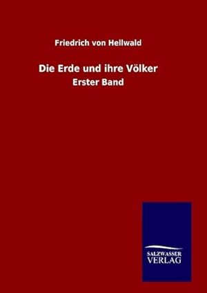 Seller image for Die Erde und ihre Vlker : Erster Band for sale by AHA-BUCH GmbH