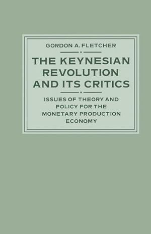 Seller image for The Keynesian Revolution and its Critics : Issues of Theory and Policy for the Monetary Production Economy for sale by AHA-BUCH GmbH