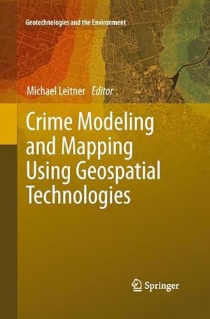 Bild des Verkufers fr Crime Modeling and Mapping Using Geospatial Technologies zum Verkauf von AHA-BUCH GmbH