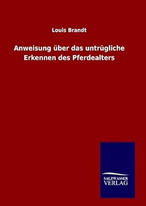 Seller image for Anweisung ber das untrgliche Erkennen des Pferdealters for sale by AHA-BUCH GmbH