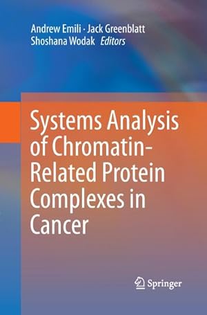 Bild des Verkufers fr Systems Analysis of Chromatin-Related Protein Complexes in Cancer zum Verkauf von AHA-BUCH GmbH