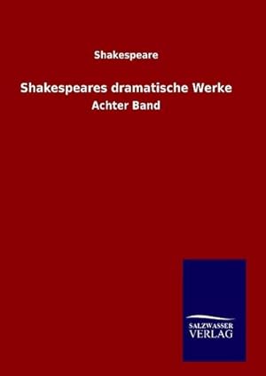 Bild des Verkufers fr Shakespeares dramatische Werke : Achter Band zum Verkauf von AHA-BUCH GmbH