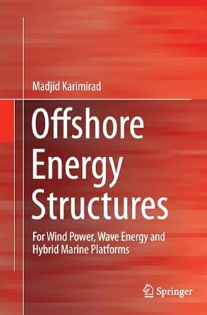 Image du vendeur pour Offshore Energy Structures : For Wind Power, Wave Energy and Hybrid Marine Platforms mis en vente par AHA-BUCH GmbH