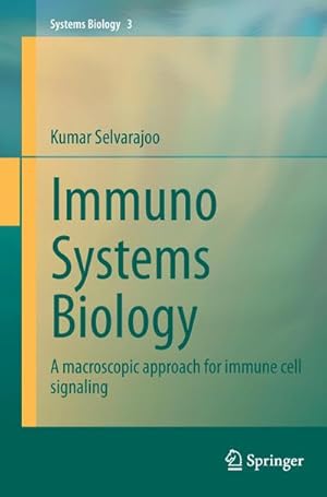 Seller image for Immuno Systems Biology : A macroscopic approach for immune cell signaling for sale by AHA-BUCH GmbH