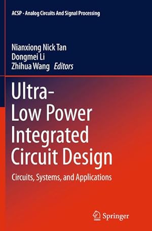 Bild des Verkufers fr Ultra-Low Power Integrated Circuit Design : Circuits, Systems, and Applications zum Verkauf von AHA-BUCH GmbH