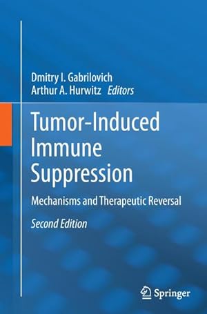 Immagine del venditore per Tumor-Induced Immune Suppression : Mechanisms and Therapeutic Reversal venduto da AHA-BUCH GmbH