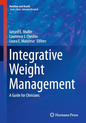 Bild des Verkufers fr Integrative Weight Management : A Guide for Clinicians zum Verkauf von AHA-BUCH GmbH